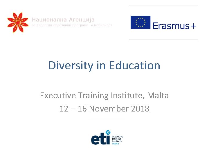 Diversity in Education Executive Training Institute, Malta 12 – 16 November 2018 