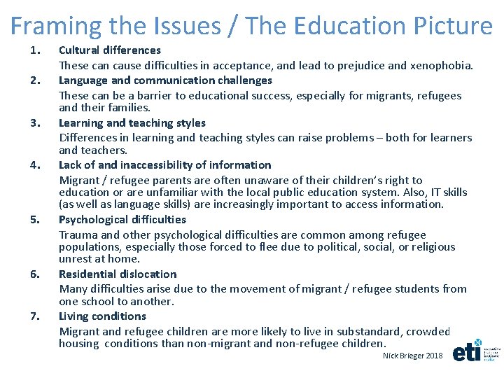 Framing the Issues / The Education Picture 1. 2. 3. 4. 5. 6. 7.