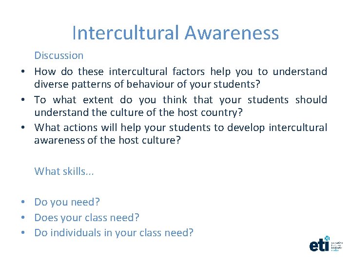 Intercultural Awareness Discussion • How do these intercultural factors help you to understand diverse