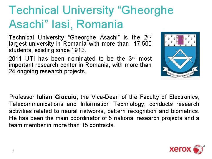 Technical University “Gheorghe Asachi” Iasi, Romania Technical University “Gheorghe Asachi” is the 2 nd