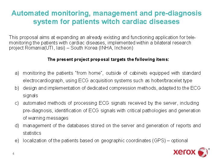 Automated monitoring, management and pre-diagnosis system for patients witch cardiac diseases This proposal aims