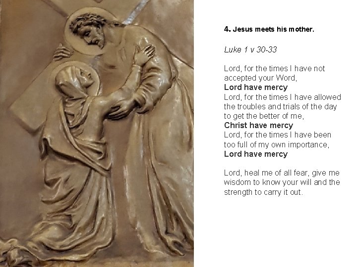 4. Jesus meets his mother. Luke 1 v 30 -33 Lord, for the times