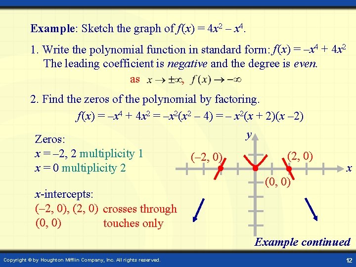 Example: Sketch the graph of f (x) = 4 x 2 – x 4.