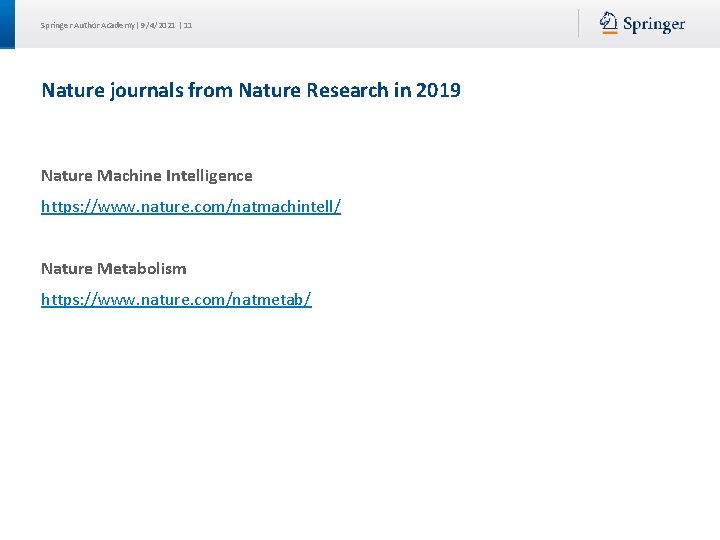 Springer Author Academy| 9/4/2021 | 11 Nature journals from Nature Research in 2019 Nature