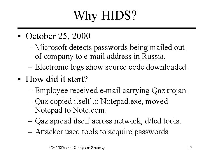 Why HIDS? • October 25, 2000 – Microsoft detects passwords being mailed out of