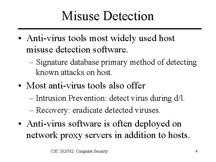 Misuse Detection • Anti-virus tools most widely used host misuse detection software. – Signature