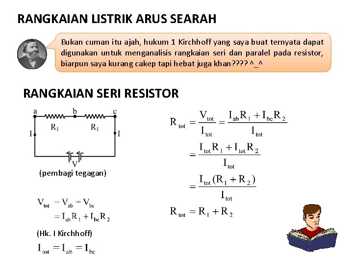 RANGKAIAN LISTRIK ARUS SEARAH Bukan cuman itu ajah, hukum 1 Kirchhoff yang saya buat