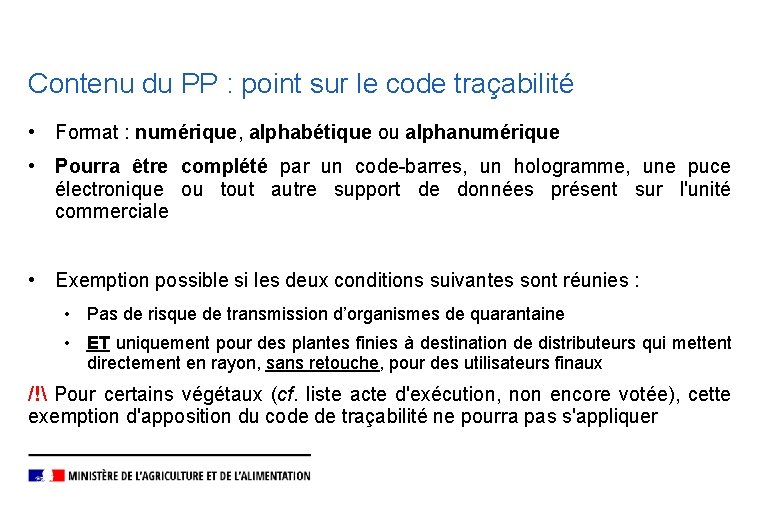 Contenu du PP : point sur le code traçabilité • Format : numérique, alphabétique