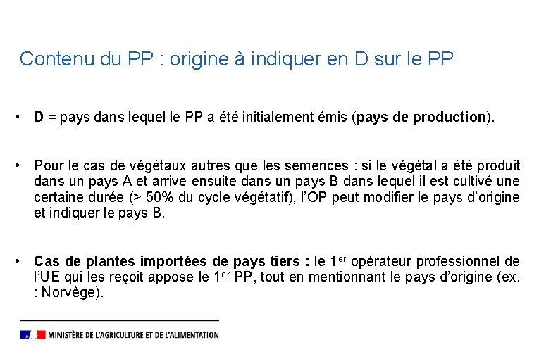 Contenu du PP : origine à indiquer en D sur le PP • D