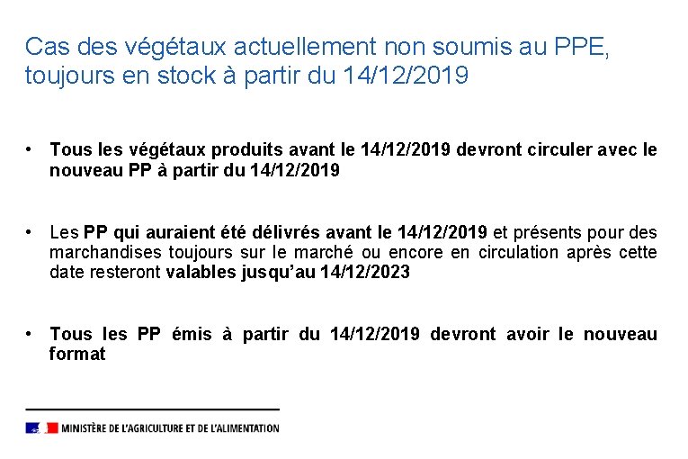 Cas des végétaux actuellement non soumis au PPE, toujours en stock à partir du