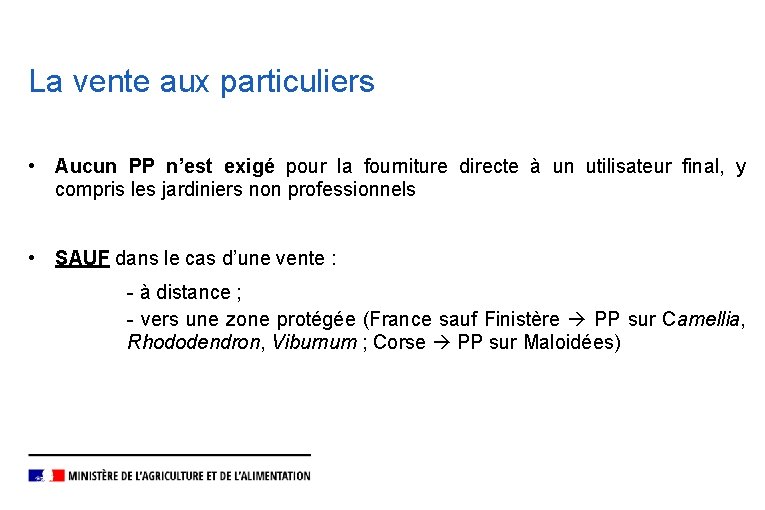 La vente aux particuliers • Aucun PP n’est exigé pour la fourniture directe à