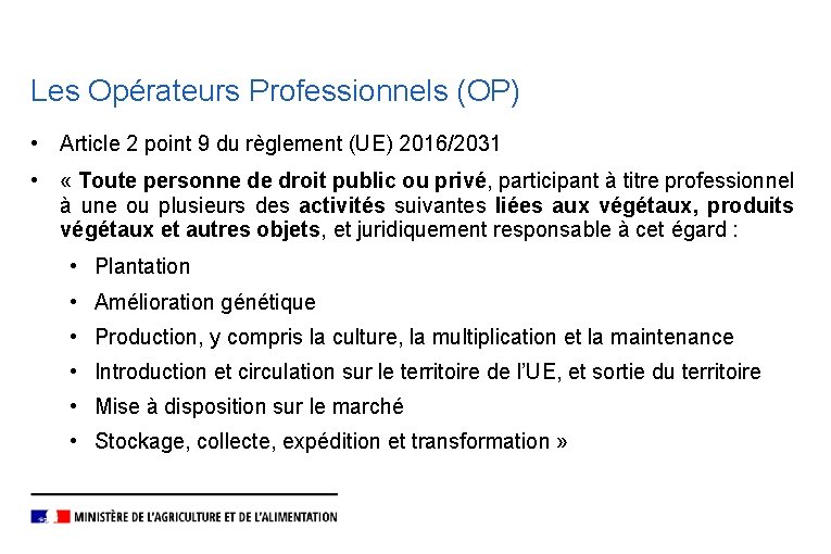 Les Opérateurs Professionnels (OP) • Article 2 point 9 du règlement (UE) 2016/2031 •