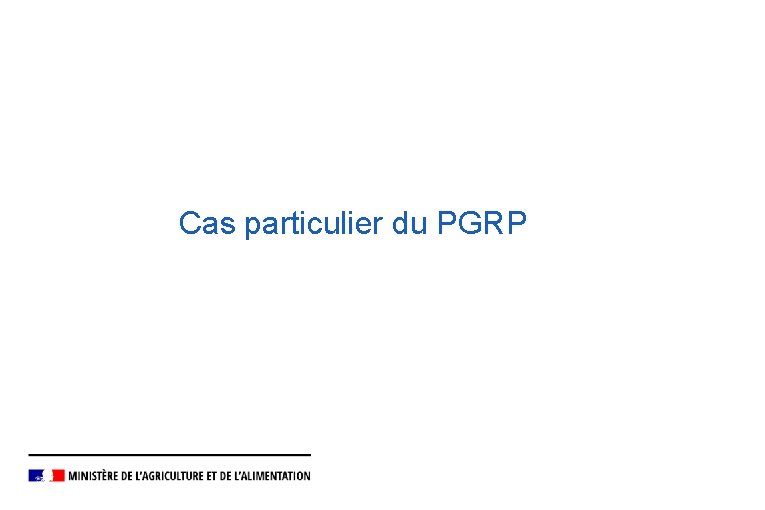 Cas particulier du PGRP 