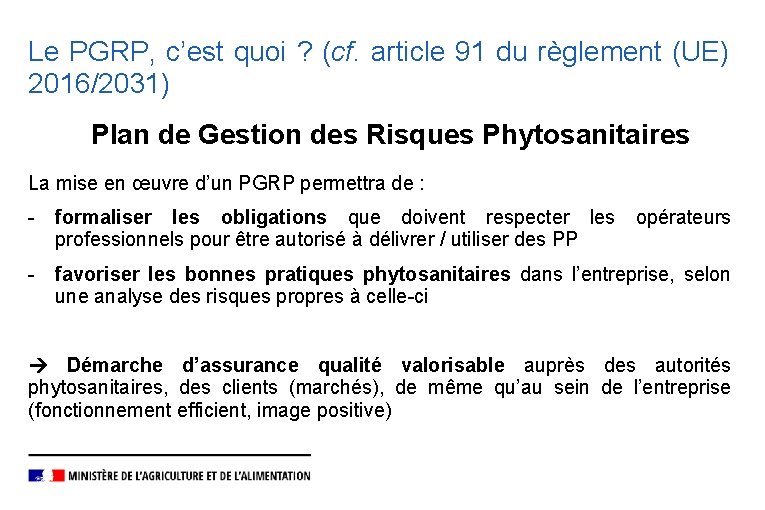 Le PGRP, c’est quoi ? (cf. article 91 du règlement (UE) 2016/2031) Plan de