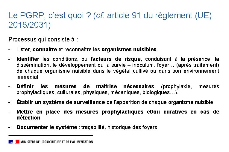 Le PGRP, c’est quoi ? (cf. article 91 du règlement (UE) 2016/2031) Processus qui