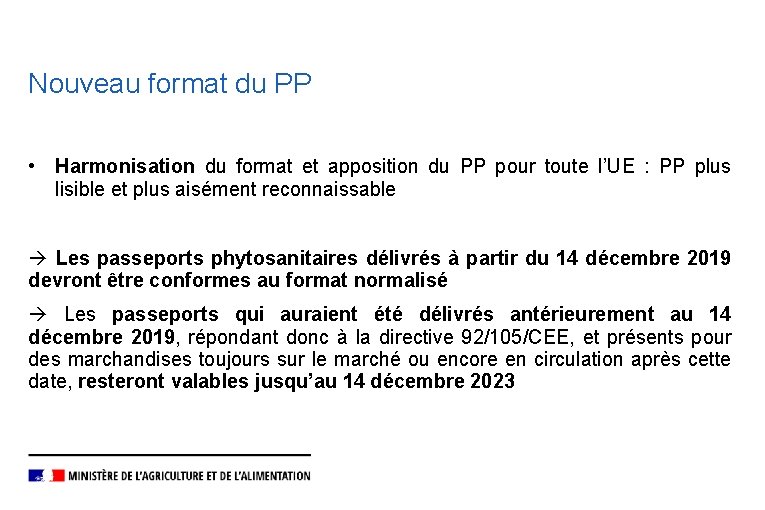 Nouveau format du PP • Harmonisation du format et apposition du PP pour toute