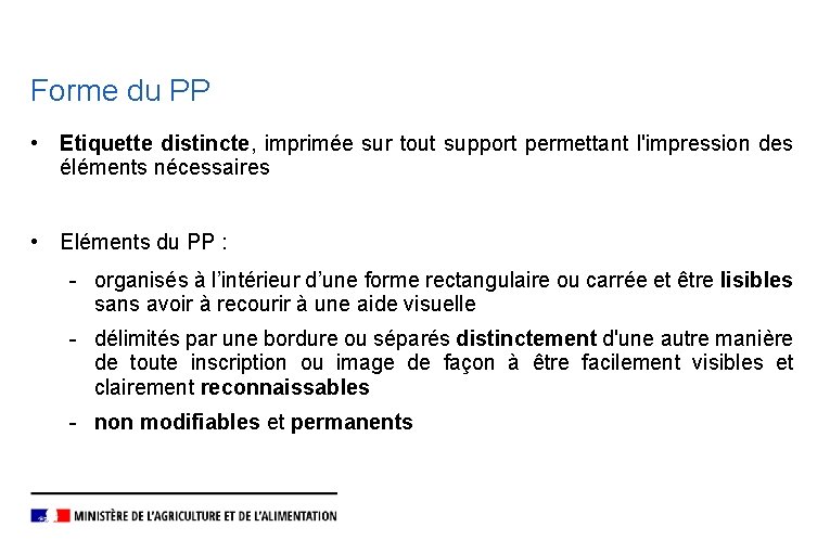 Forme du PP • Etiquette distincte, imprimée sur tout support permettant l'impression des éléments