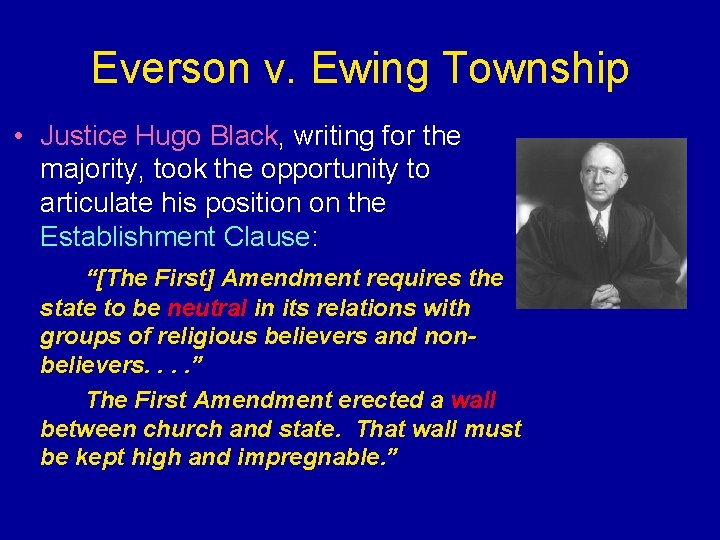 Everson v. Ewing Township • Justice Hugo Black, writing for the majority, took the