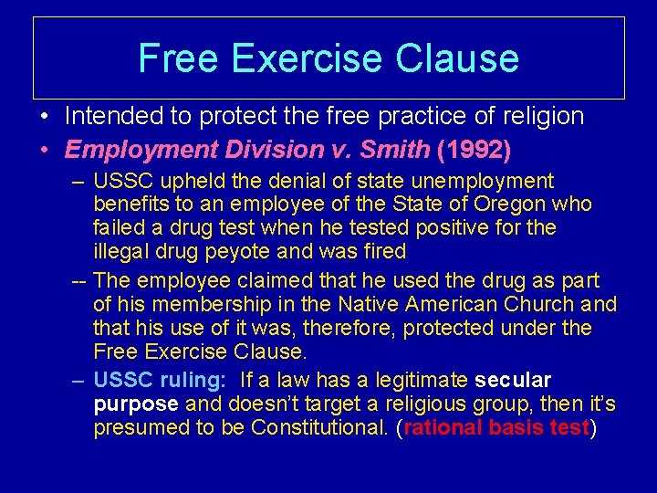 Free Exercise Clause • Intended to protect the free practice of religion • Employment