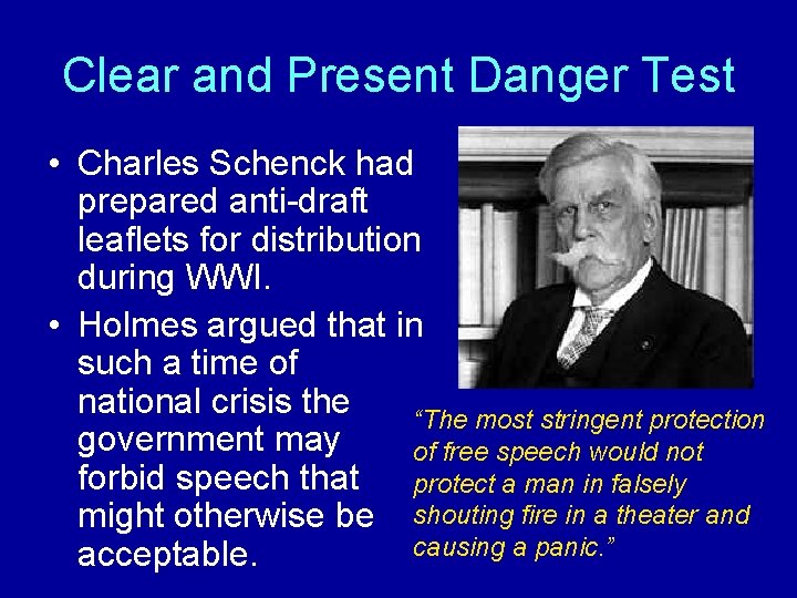 Clear and Present Danger Test • Charles Schenck had prepared anti-draft leaflets for distribution