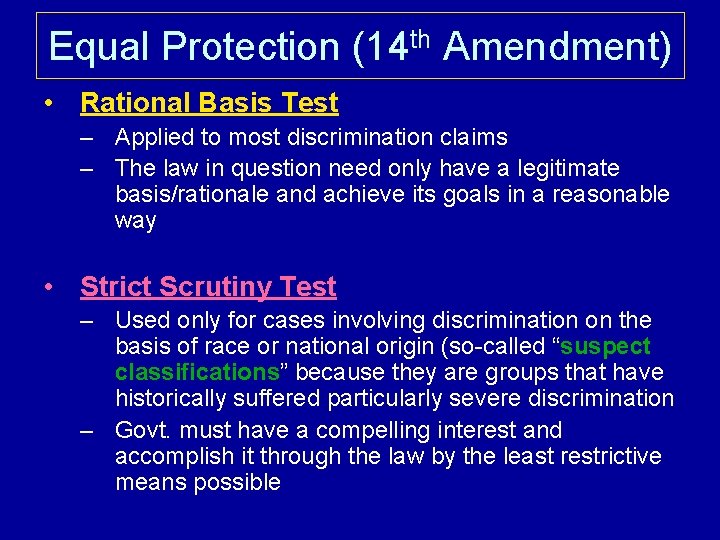 Equal Protection (14 th Amendment) • Rational Basis Test – Applied to most discrimination