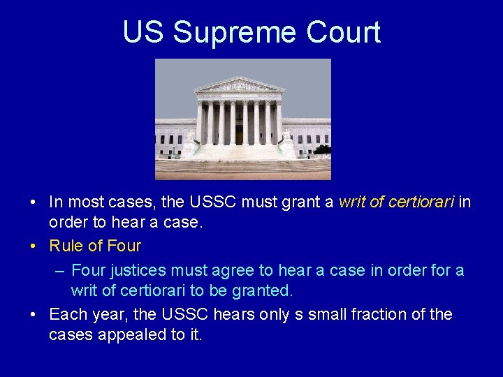 US Supreme Court • In most cases, the USSC must grant a writ of