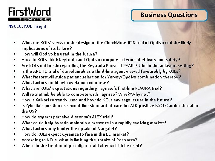 Business Questions NSCLC: KOL Insight § § § § § What are KOLs’ views