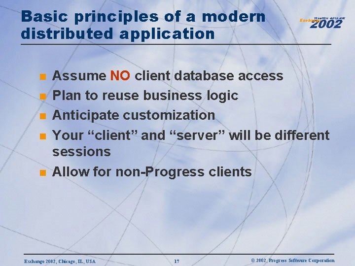 Basic principles of a modern distributed application n n 2002 PROGRESS WORLDWIDE Exchange Assume