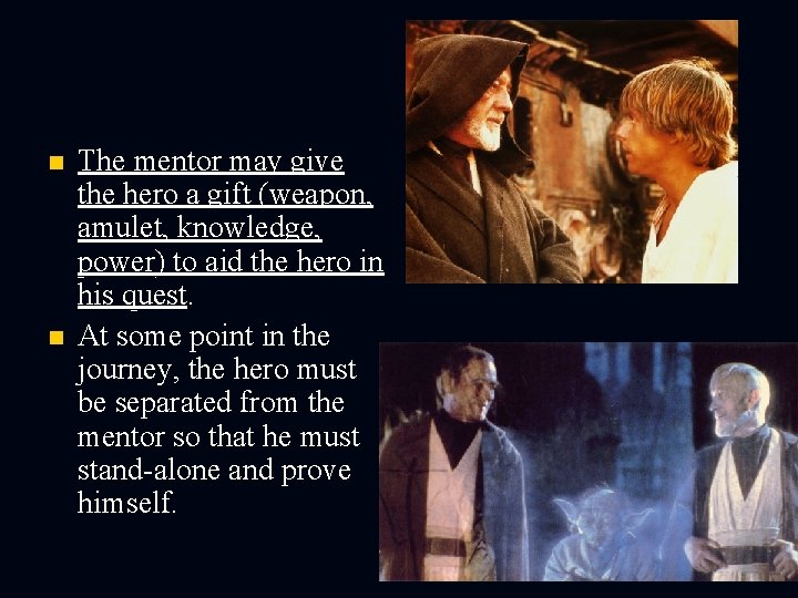 n n The mentor may give the hero a gift (weapon, amulet, knowledge, power)