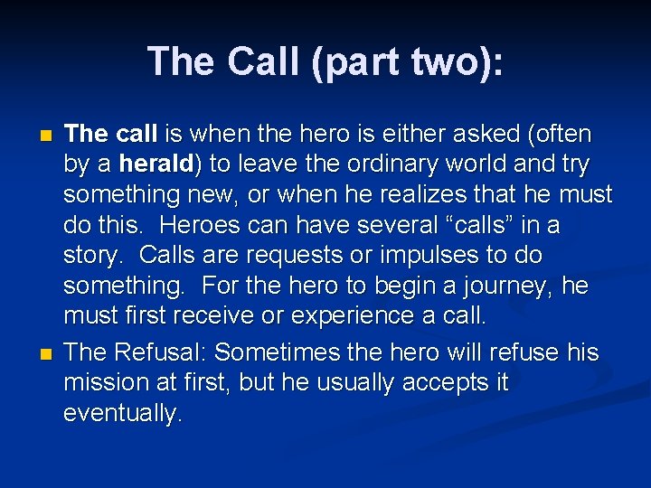 The Call (part two): n n The call is when the hero is either