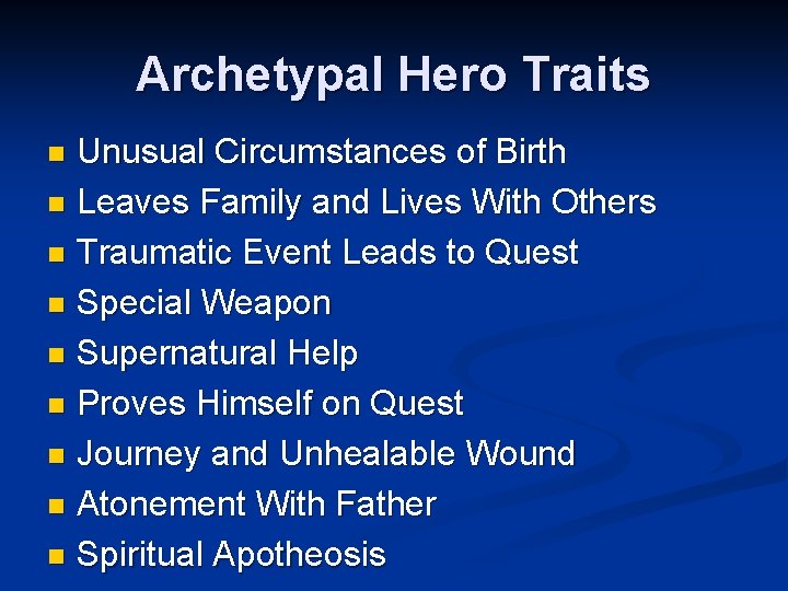Archetypal Hero Traits Unusual Circumstances of Birth n Leaves Family and Lives With Others