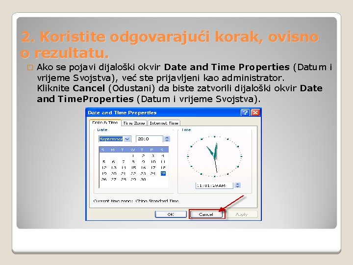 2. Koristite odgovarajući korak, ovisno o rezultatu. � Ako se pojavi dijaloški okvir Date