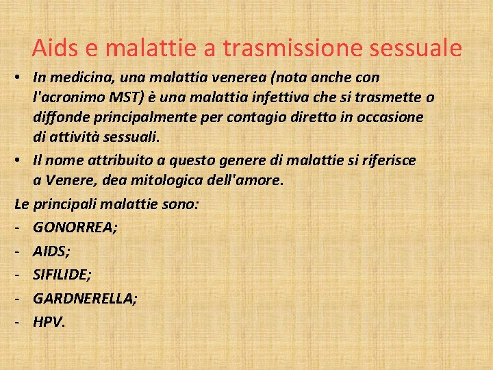 Aids e malattie a trasmissione sessuale • In medicina, una malattia venerea (nota anche