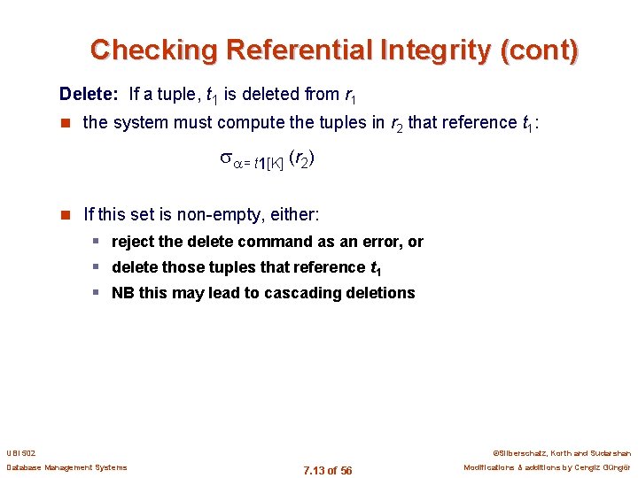 Checking Referential Integrity (cont) Delete: If a tuple, t 1 is deleted from r