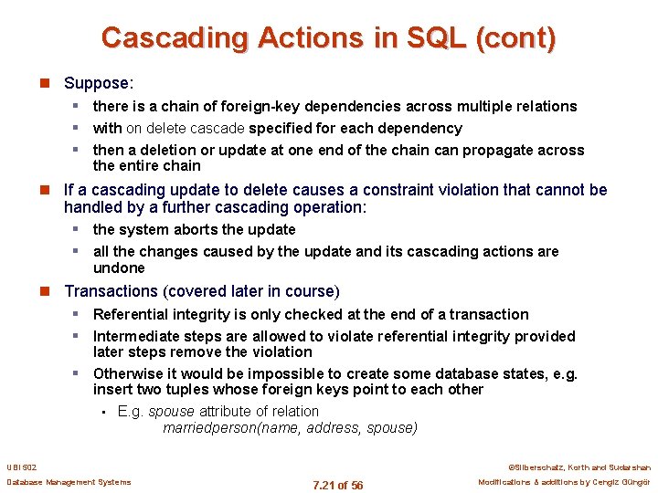 Cascading Actions in SQL (cont) n Suppose: § there is a chain of foreign-key