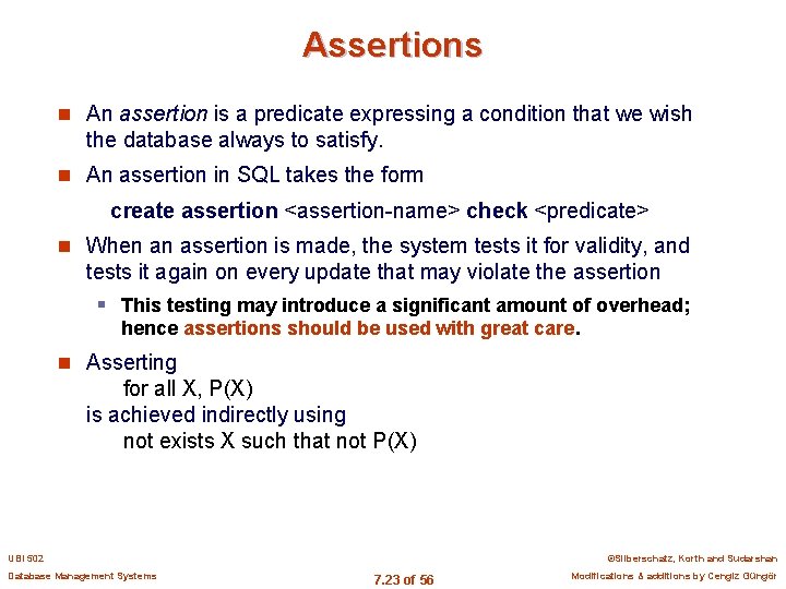 Assertions n An assertion is a predicate expressing a condition that we wish the