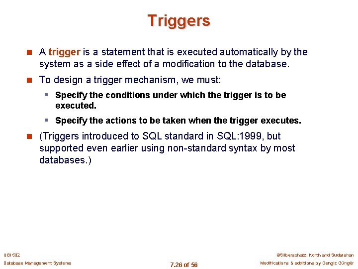 Triggers n A trigger is a statement that is executed automatically by the system