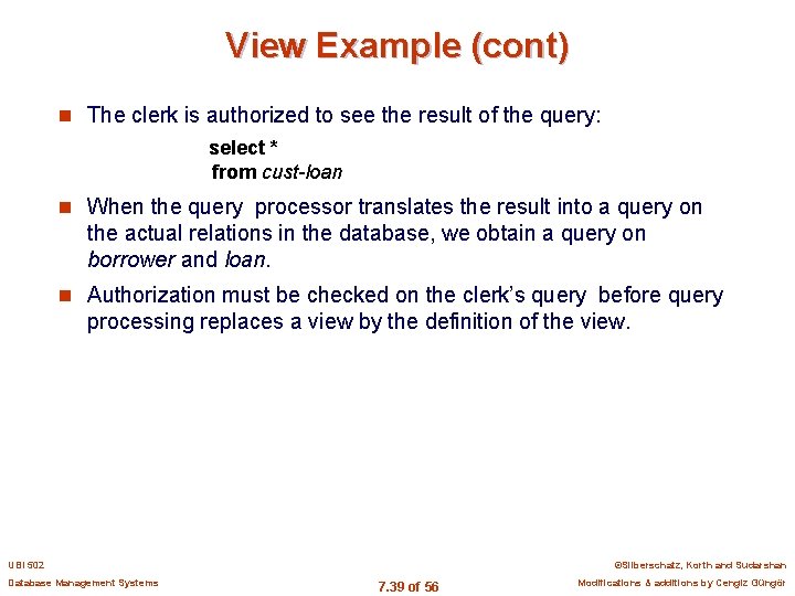 View Example (cont) n The clerk is authorized to see the result of the