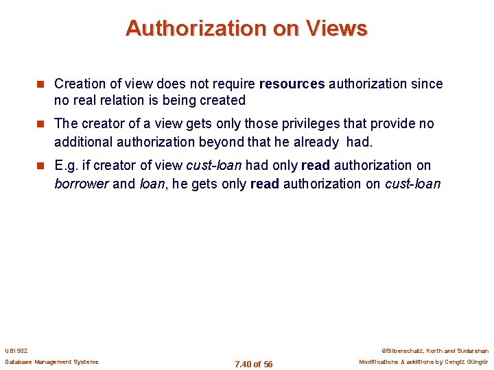 Authorization on Views n Creation of view does not require resources authorization since no