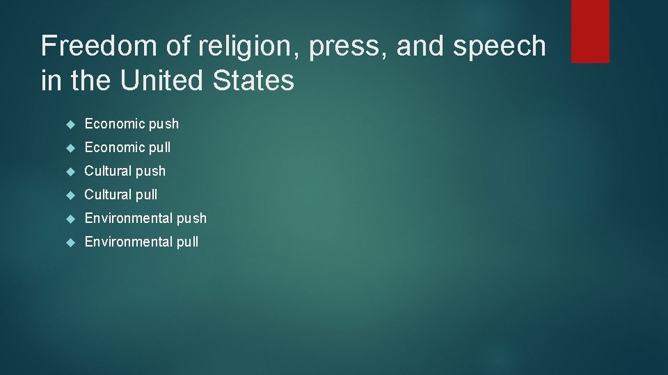 Freedom of religion, press, and speech in the United States Economic push Economic pull