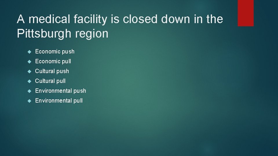 A medical facility is closed down in the Pittsburgh region Economic push Economic pull