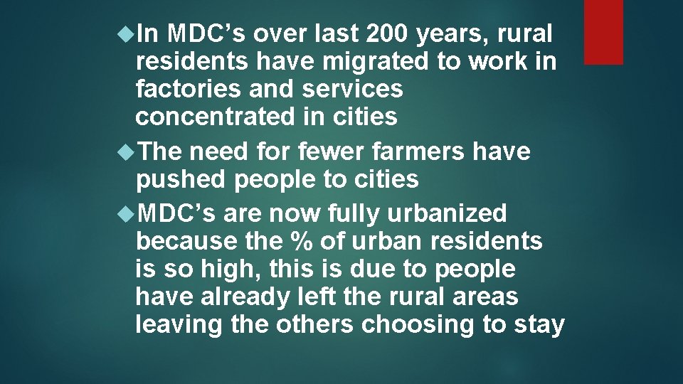 In MDC’s over last 200 years, rural residents have migrated to work in