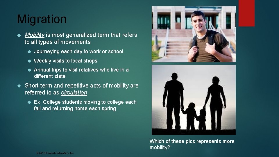Migration Mobility is most generalized term that refers to all types of movements Journeying