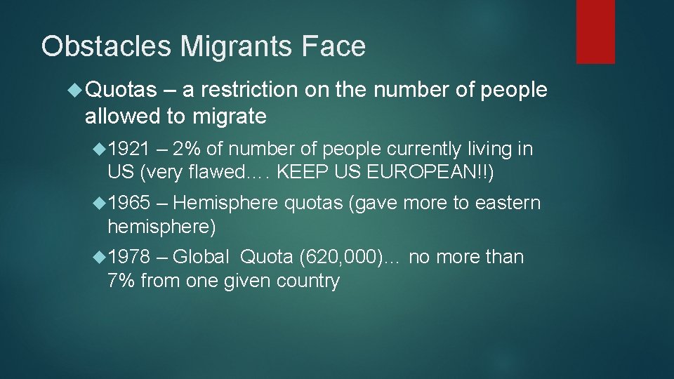 Obstacles Migrants Face Quotas – a restriction on the number of people allowed to