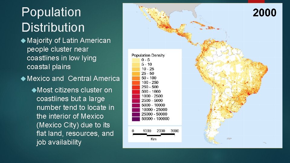 Population Distribution Majority of Latin American people cluster near coastlines in low lying coastal