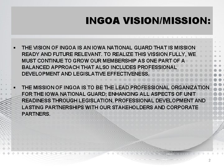 INGOA VISION/MISSION: § THE VISION OF INGOA IS AN IOWA NATIONAL GUARD THAT IS