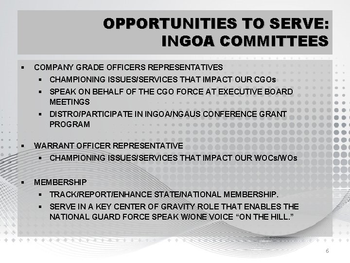 OPPORTUNITIES TO SERVE: INGOA COMMITTEES § COMPANY GRADE OFFICERS REPRESENTATIVES § CHAMPIONING ISSUES/SERVICES THAT