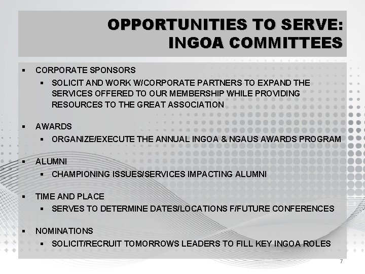 OPPORTUNITIES TO SERVE: INGOA COMMITTEES § CORPORATE SPONSORS § SOLICIT AND WORK W/CORPORATE PARTNERS