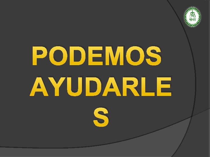 PODEMOS AYUDARLE S 