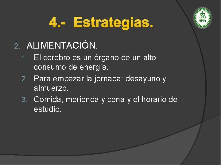 4. - Estrategias. 2. ALIMENTACIÓN. 1. El cerebro es un órgano de un alto